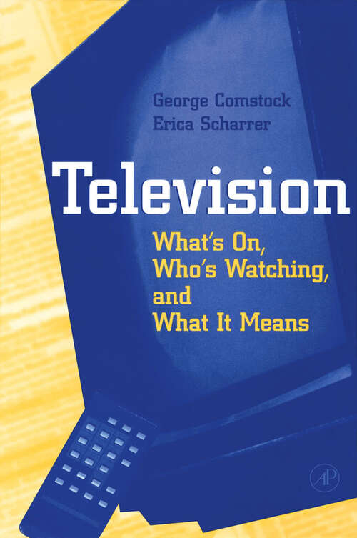 Book cover of Television: What's on, Who's Watching, and What it Means