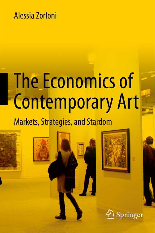 Book cover of The Economics of Contemporary Art: Markets, Strategies and Stardom (2013)
