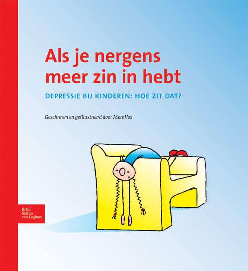 Book cover of Als je nergens meer zin in hebt: Depressie bij kinderen: hoe zit dat? (2009)