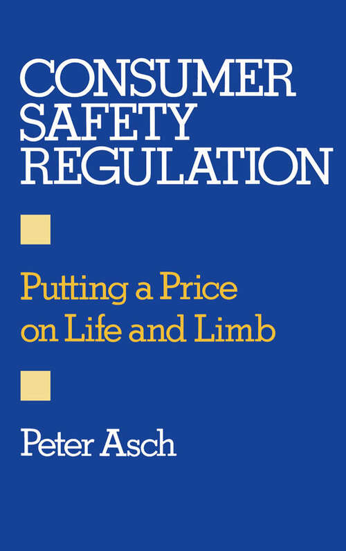Book cover of Consumer Safety Regulation: Putting A Price On Life And Limb