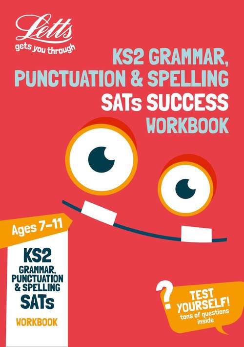 Book cover of Letts KS2 Revision Success — KS2 ENGLISH GRAMMAR, PUNCTUATION AND SPELLING SATS PRACTICE WORKBOOK: 2019 tests (PDF)