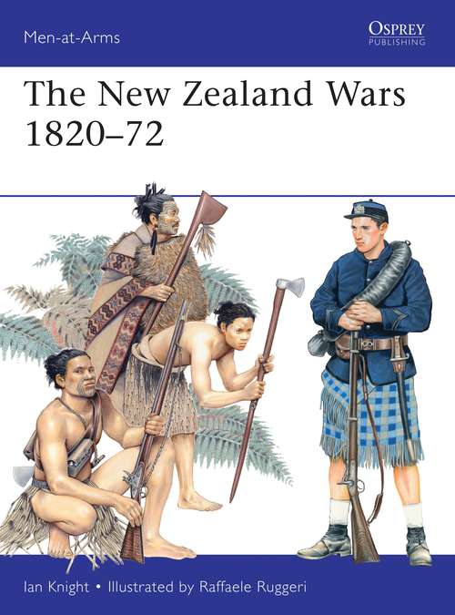 Book cover of The New Zealand Wars 1820–72 (Men-at-Arms)
