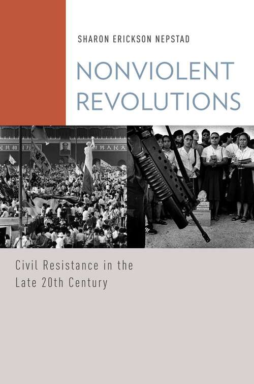 Book cover of Nonviolent Revolutions: Civil Resistance in the Late 20th Century (Oxford Studies in Culture and Politics)