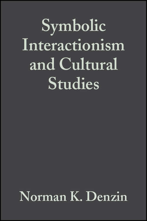 Book cover of Symbolic Interactionism and Cultural Studies: The Politics of Interpretation