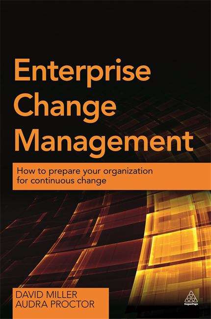 Book cover of Enterprise Change Management: How To Prepare Your Organization For Continuous Change (PDF)