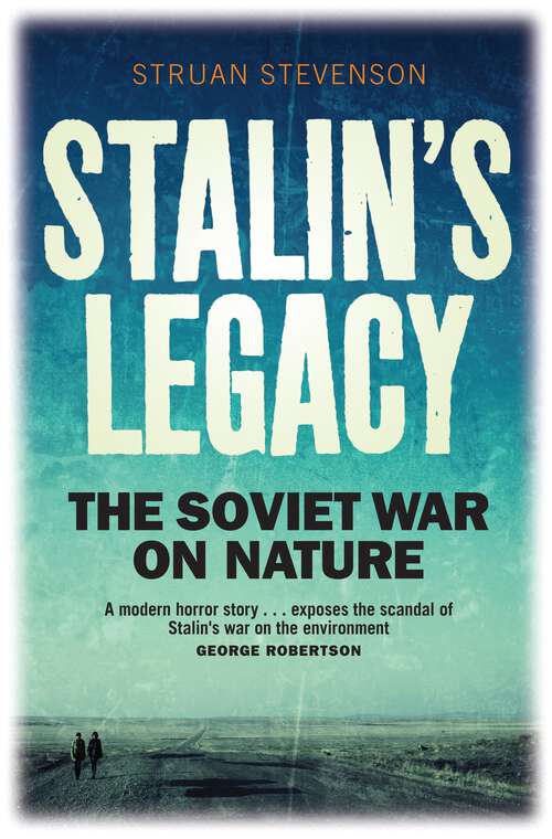 Book cover of Stalin's Legacy: The Soviet War on Nature