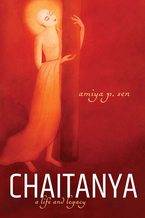Book cover of Chaitanya: A Life and Legacy