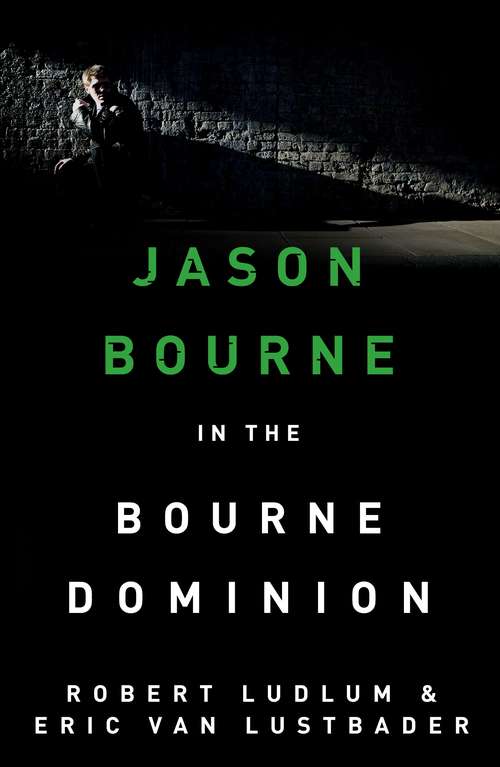 Book cover of Robert Ludlum's The Bourne Dominion: The Bourne Saga: Book Nine (Jason Bourne #9)