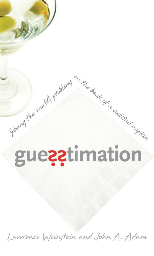 Book cover of Guesstimation: Solving the World's Problems on the Back of a Cocktail Napkin