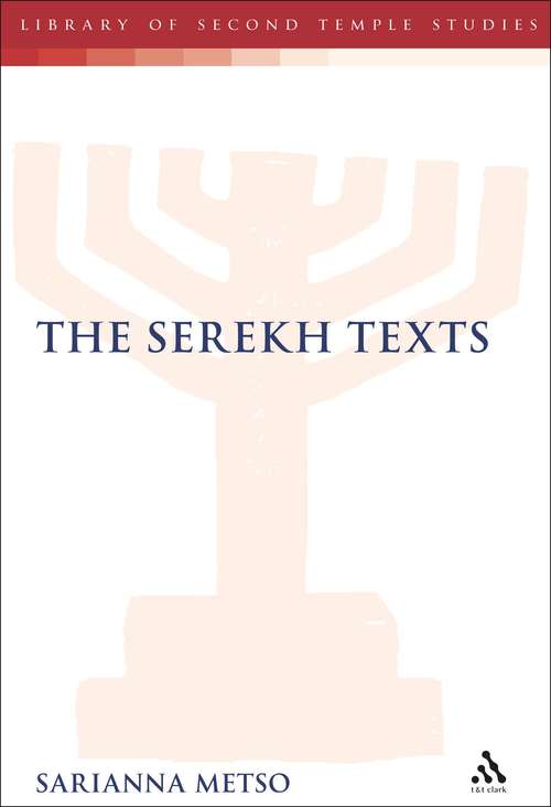 Book cover of The Serekh Texts (The Library of Second Temple Studies #62)