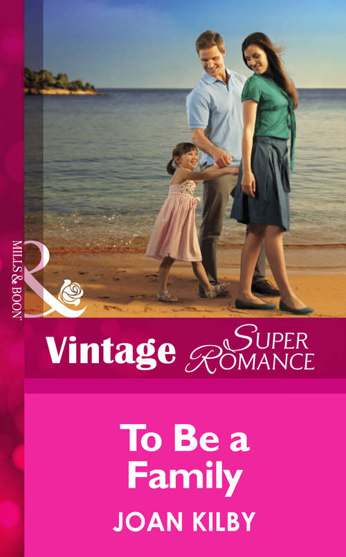 Book cover of To Be a Family (ePub First edition) (Mills And Boon Vintage Superromance Ser.)