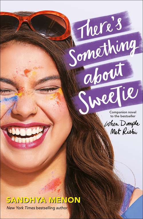 Book cover of There's Something About Sweetie: When Dimple Met Rishi; There's Something About Sweetie; 10 Things I Hate About Pinky