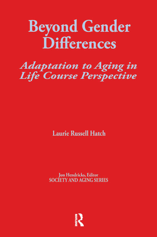 Book cover of Beyond Gender Differences: Adaptation to Aging in Life Course Perspective (Society and Aging Series)