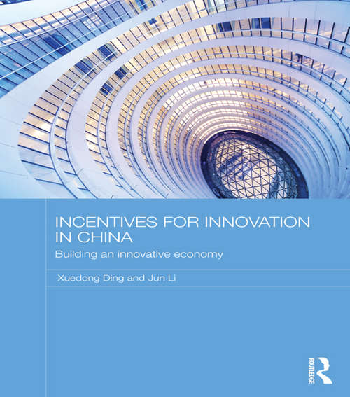 Book cover of Incentives for Innovation in China: Building an Innovative Economy (Routledge Contemporary China Series)