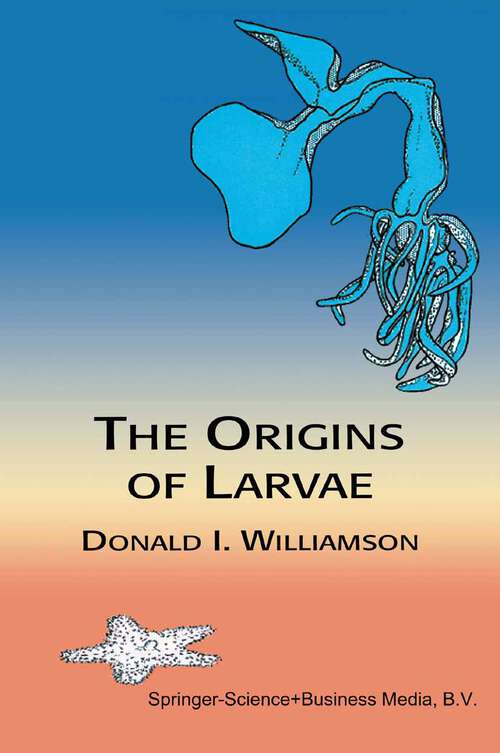 Book cover of The Origins of Larvae (2nd ed. 2003)