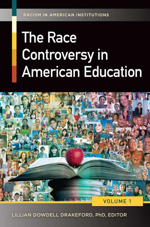 Book cover of The Race Controversy in American Education [2 volumes]: [2 volumes] (Racism in American Institutions)