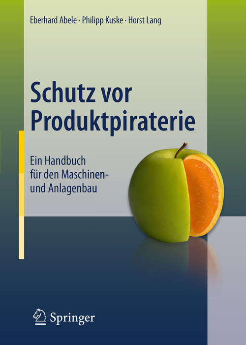 Book cover of Schutz vor Produktpiraterie: Ein Handbuch für den Maschinen- und Anlagenbau (2011)