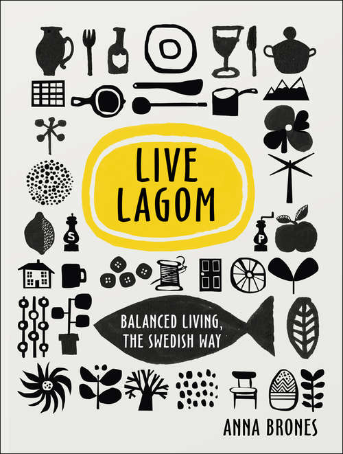 Book cover of Live Lagom: Balanced Living, The Swedish Way