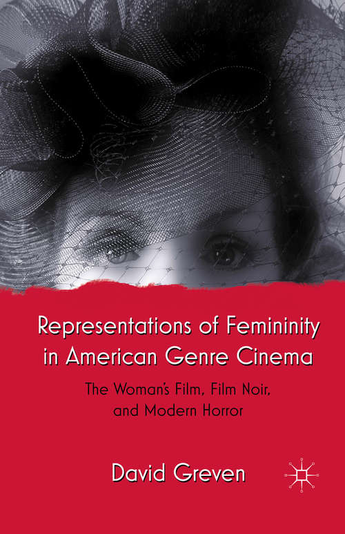Book cover of Representations of Femininity in American Genre Cinema: The Woman's Film, Film Noir, and Modern Horror (2011)