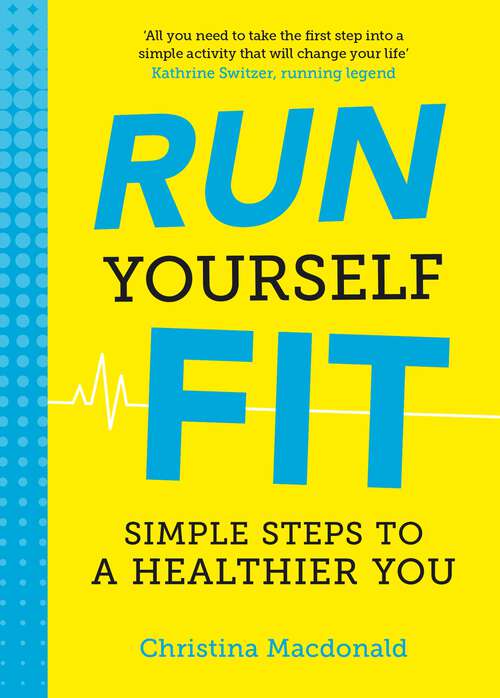Book cover of Run Yourself Fit: Simple Steps to a Healthier You
