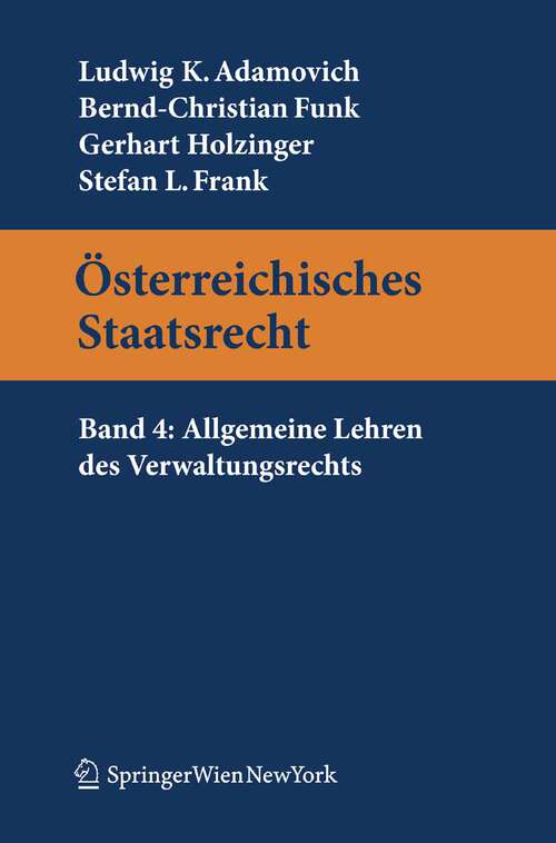 Book cover of Österreichisches Staatsrecht: Band 4: Allgemeine Lehren des Verwaltungsrechts (2009) (Springers Kurzlehrbücher der Rechtswissenschaft)