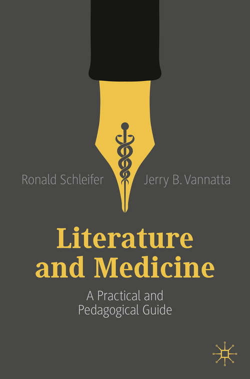 Book cover of Literature and Medicine: A Practical and Pedagogical Guide (1st ed. 2019)