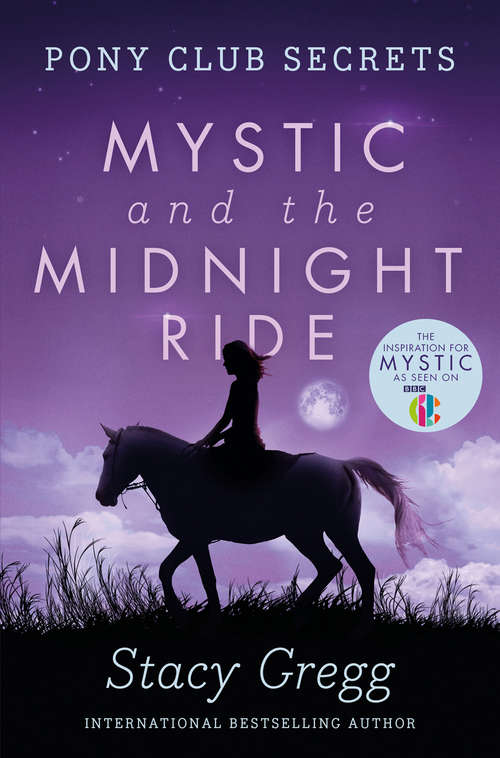 Book cover of Mystic and the Midnight Ride (ePub edition) (Pony Club Secrets #1)