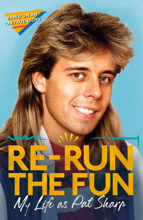 Book cover of Re-run the Fun: My Life as Pat Sharp