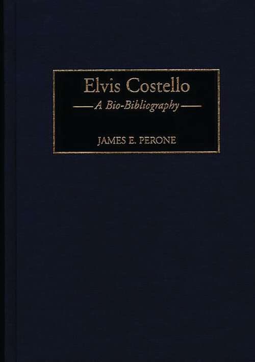 Book cover of Elvis Costello: A Bio-Bibliography (Bio-Bibliographies in Music)