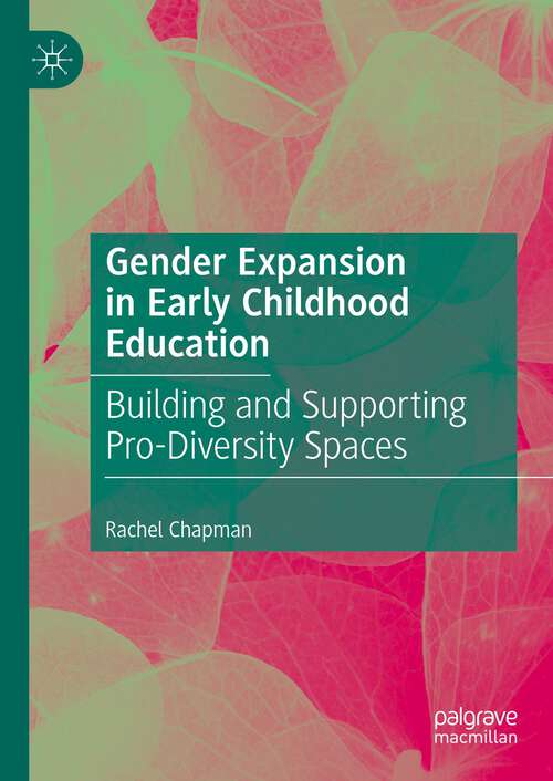 Book cover of Gender Expansion in Early Childhood Education: Building and Supporting Pro-Diversity Spaces (1st ed. 2023)