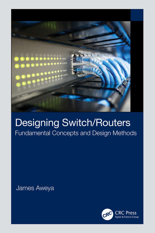 Book cover of Designing Switch/Routers: Fundamental Concepts and Design Methods
