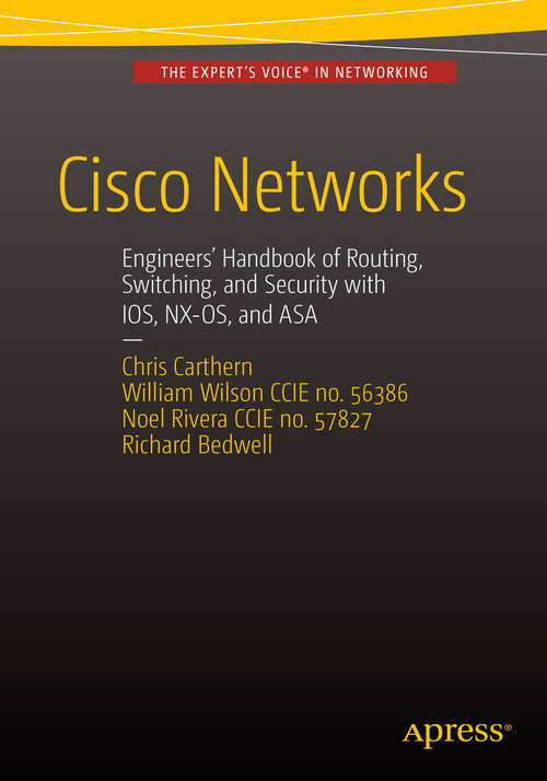 Book cover of Cisco Networks: Engineers' Handbook of Routing, Switching, and Security with IOS, NX-OS, and ASA (1st ed.)