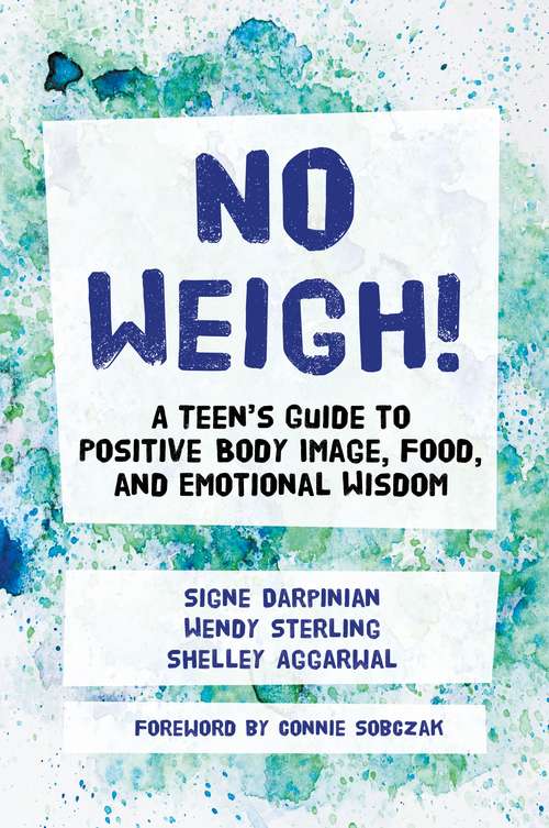 Book cover of No Weigh!: A Teen's Guide to Positive Body Image, Food, and Emotional Wisdom