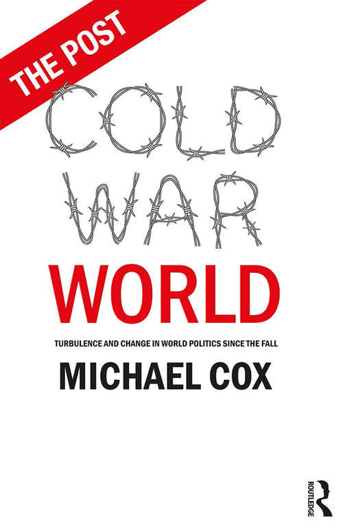 Book cover of The Post Cold War World: Turbulence and Change in World Politics Since the Fall