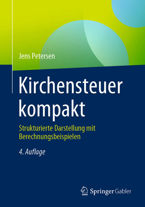 Book cover of Kirchensteuer kompakt: Strukturierte Darstellung mit Berechnungsbeispielen (4. Aufl. 2020)