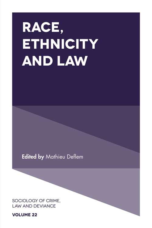 Book cover of Race, Ethnicity and Law (Sociology of Crime, Law and Deviance #22)