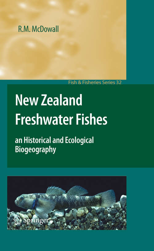 Book cover of New Zealand Freshwater Fishes: an Historical and Ecological Biogeography (2010) (Fish & Fisheries Series #32)
