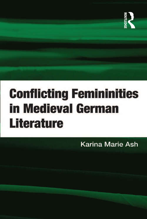 Book cover of Conflicting Femininities in Medieval German Literature