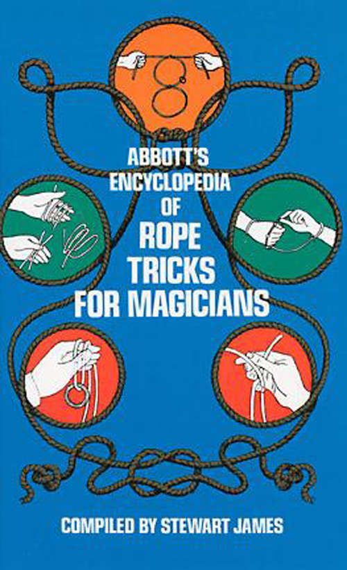 Book cover of Abbott's Encyclopedia of Rope Tricks for Magicians (Dover Magic Books)