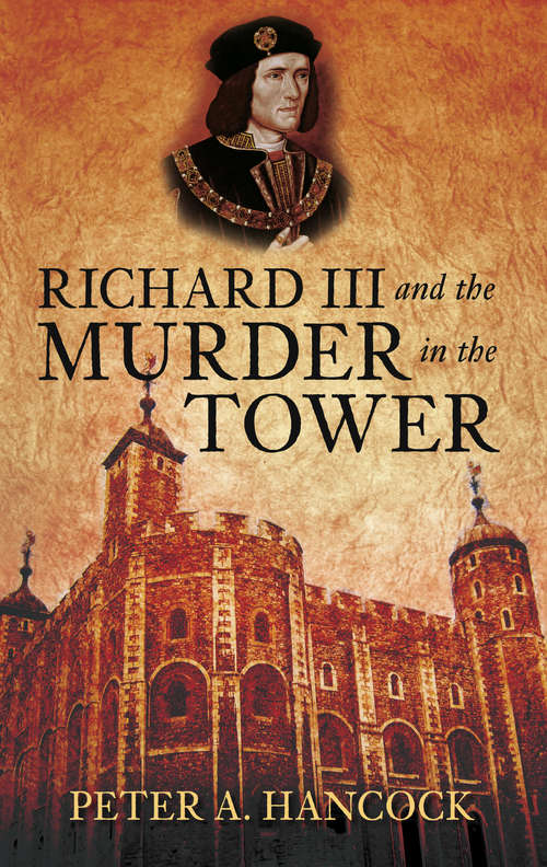 Book cover of Richard III and the Murder in the Tower