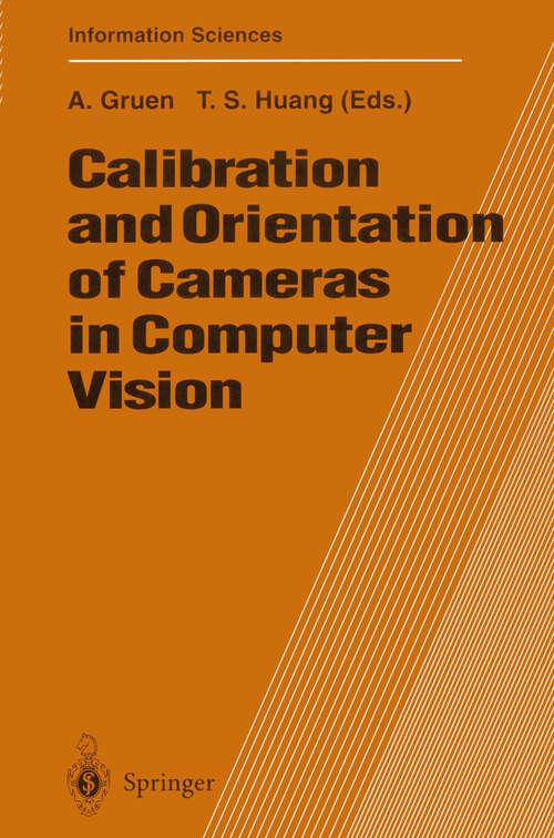 Book cover of Calibration and Orientation of Cameras in Computer Vision (2001) (Springer Series in Information Sciences #34)