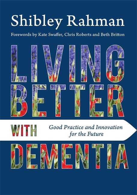 Book cover of Living Better with Dementia: Good Practice and Innovation for the Future (PDF)
