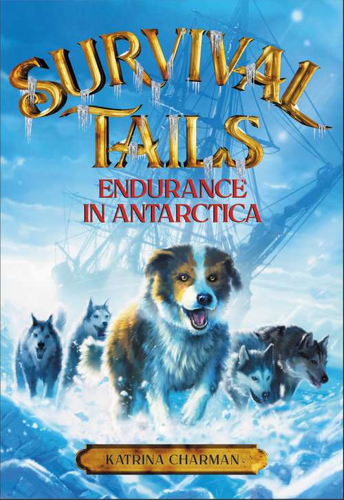 Book cover of Survival Tails: Endurance in Antarctica (Survival Tails #2)