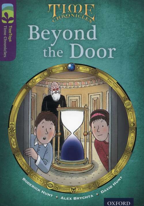 Book cover of Oxford Reading Tree, TreeTops Time Chronicles, Level 11: Beyond the Door (2014 edition) (PDF)