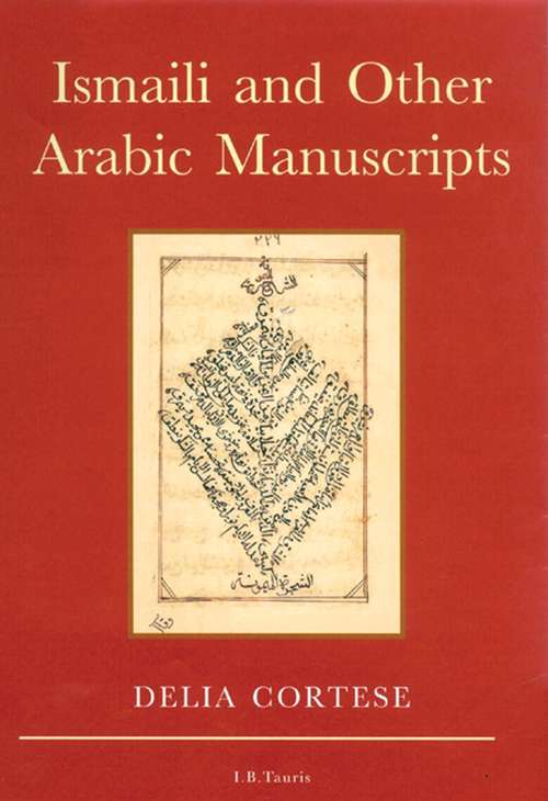 Book cover of Ismaili and Other Arabic Manuscripts: A Descriptive Catalogue Of Manuscripts In The Library Of The
