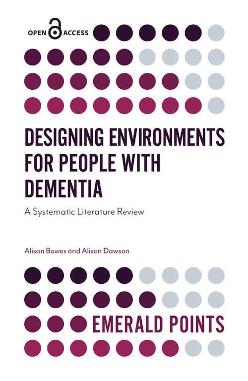 Book cover of Designing Environments for People with Dementia: A Systematic Literature Review (Emerald Points)