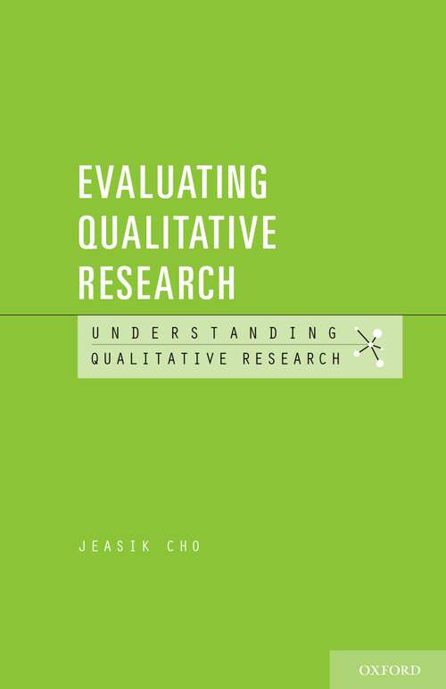Book cover of Evaluating Qualitative Research (Understanding Qualitative Research)