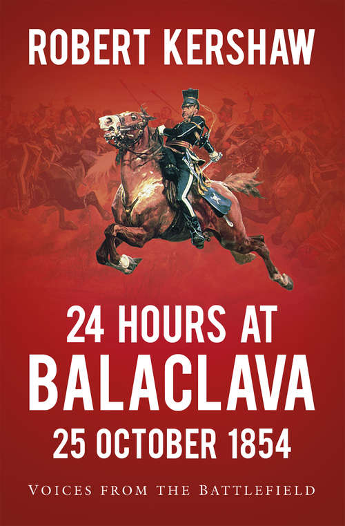 Book cover of 24 Hours at Balaclava: Voices from the Battlefield