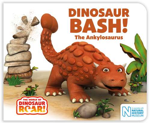 Book cover of Dinosaur Bash! The Ankylosaurus (The World of Dinosaur Roar! #11)