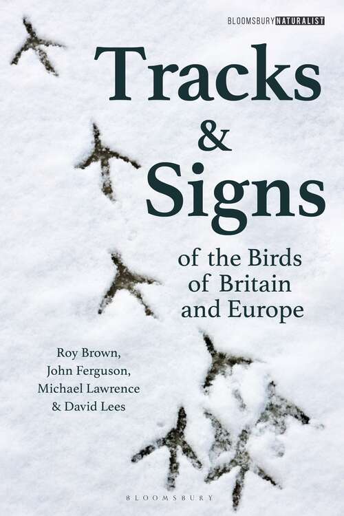Book cover of Tracks and Signs of the Birds of Britain and Europe (Bloomsbury Naturalist)